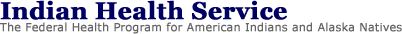 Indian Health Service:  The Federal Health Program for American Indians and Alaska Natives
