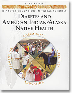 Thumbnail image of DETS Curriculum: Diabetes and American Indian/Alaska Native Health (Grades 9-12, Health)