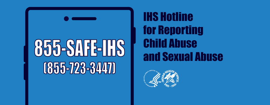 IHS Hotline for Reporting Child Abuse and Sexual Abuse