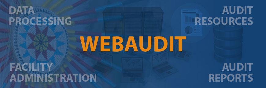 WebAudit - Data Processing | Audit Resources | Facility Adminstration | Audit Reports