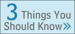 Three Things You Should Know