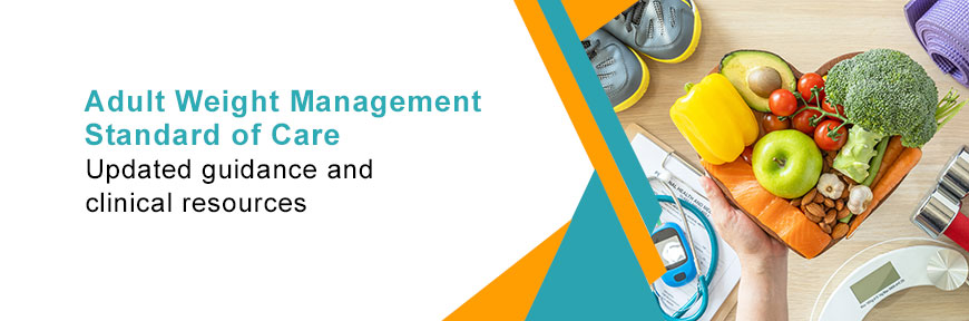 Adult Weight Management - Updated guidance and clinical resources