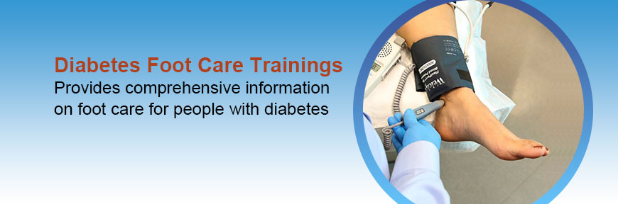 Diabetes Foot Care Trainings Provide comprehensive information on foot care for people with diabetes
