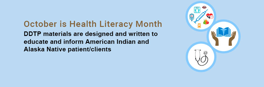 These materials are designed and written to educate and inform American Indian and Alaska Native patient/clients