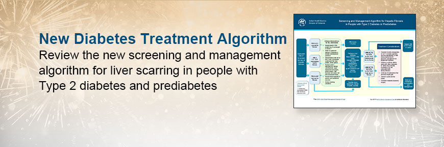 New Diabetes Treatment Algorithm - Review the new screening and management algorithm for liver scarring in people with Type 2 diabetes and prediabetes