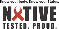 Know your body. Know your status. Native Tested Proud