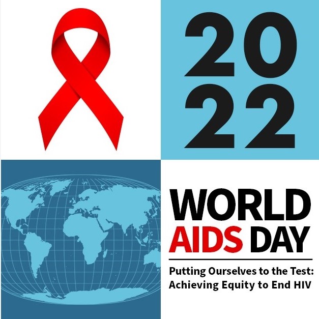 World AIDS DAY.Putting Ourselves to the Test: Acheiving Equity to End HIV