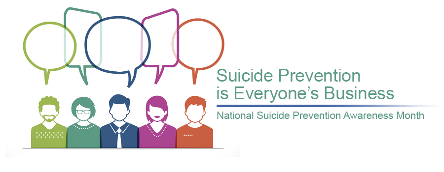 Suicide Prevention is Everyone’s Business: National Suicide Prevention Awareness Month
