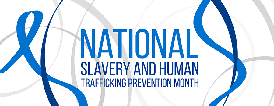 Slavery and Human Trafficking Prevention Month