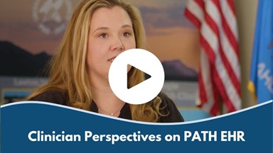  New Modernization Video: Clinician Perspectives on PATH EHR!