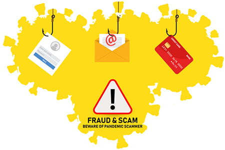 Beware pandemic fraud and scams.